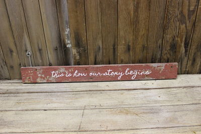 “This is how our story begins” Barn Wood Sign