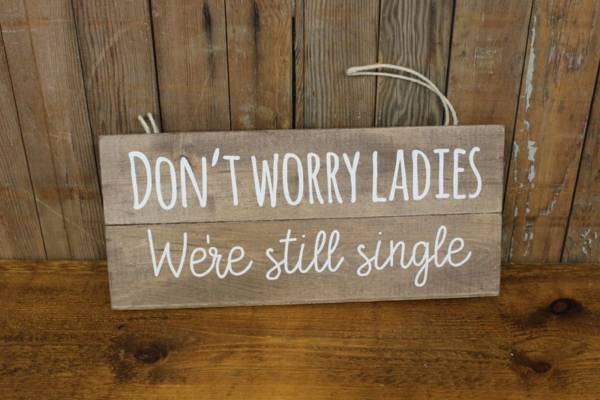 "Don't Worry/We're Single" Sign