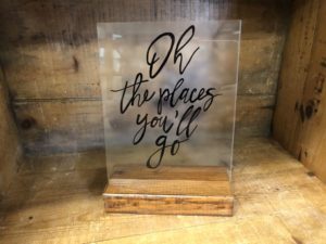 Oh the Places You'll Go Acrylic Sign